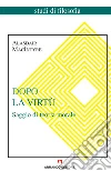 Dopo la virtù: Saggio di teoria morale. E-book. Formato EPUB ebook di Alasdair MacIntyre