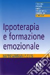 Ippoterapia e formazione emozionale. E-book. Formato EPUB ebook di Ezio Del Gottardo