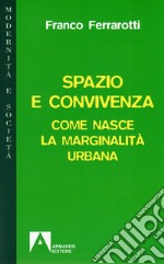 Spazio e convivenza: Come nasce la marginalità urbana. E-book. Formato EPUB