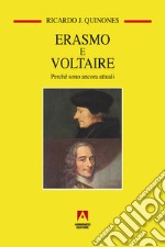 Erasmo e Voltaire: Perché sono ancora attuali. E-book. Formato EPUB ebook