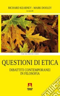 Questioni di etica: Dibattiti contemporanei in filosofia. E-book. Formato EPUB ebook di Richard Kearney