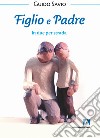 Figlio e padre: In due per strada. E-book. Formato EPUB ebook