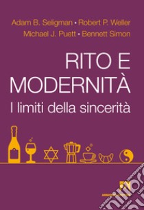 Rito e modernità: I limiti della sincerità. E-book. Formato EPUB ebook di Squires Janes; Bricker Diane