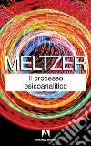 Il processo psicoanalitico. E-book. Formato EPUB ebook di Donald Meltzer