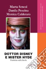 Dottor Disney e Mister Hyde: Il crimine nelle favole. E-book. Formato EPUB ebook