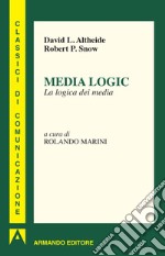 Media Logic: La logica dei media. E-book. Formato EPUB ebook