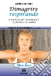 Dimagrire respirando: 12 esercizi per mantenersi in forma e in salute. E-book. Formato EPUB ebook