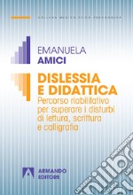 Dislessia e didattica: Percorso riabilitativo per superare i disturbi di lettura, scrittura e calligrafia. E-book. Formato EPUB ebook