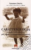 Caratterologia: L'analisi del carattere per capire i comportamenti. E-book. Formato EPUB ebook di Tommaso Traetta