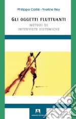 Gli oggetti fluttuanti: Metodi di interviste sistemiche. E-book. Formato EPUB