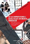 Le 10 imprevedibili qualità di un bravo manager: Breve vademecum su come affrontare le nuove sfide della gestione manageriale. E-book. Formato EPUB ebook