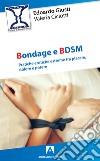 Bondage e BDSM: Pratiche erotiche estreme tra piacere, dolore e potere. E-book. Formato EPUB ebook di Edoardo Giusti