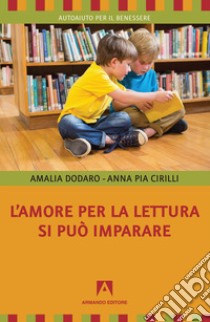 L'amore per la lettura si può imparare. E-book. Formato EPUB ebook di Amalia Dodaro