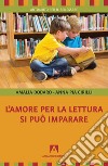 L'amore per la lettura si può imparare. E-book. Formato EPUB ebook di Amalia Dodaro