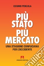 Più stato più mercato: Una stagione confuciana per l'occidente. E-book. Formato EPUB ebook