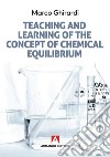 Teaching and learning of the concept of chemical equilibrium. E-book. Formato EPUB ebook di Marco Ghirardi