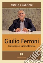 Giulio Ferroni: Conversazioni sulla letteratura. E-book. Formato EPUB ebook