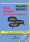 Una scuola per l'emancipazione: Libera dalle nostalgie dei vecchi metodi e da suggestioni alla moda. E-book. Formato EPUB ebook