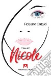 Nicole. E-book. Formato EPUB ebook di Roberto Cataldi