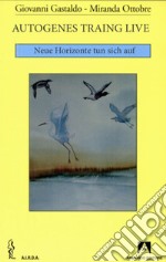 Autogenes Training live: Neue Horizonte tun sich auf. E-book. Formato EPUB ebook