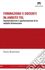 Formazione e docenti in ambito TEL: Implementazione e sperimentazione di un modello di formazione. E-book. Formato EPUB ebook