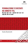 Formazione e docenti in ambito TEL: Implementazione e sperimentazione di un modello di formazione. E-book. Formato EPUB ebook