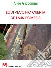 Lodi vecchio cuenta de Laus Pompeia. E-book. Formato EPUB ebook di Alida Giacomini