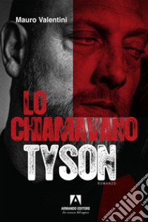 Lo chiamavano Tyson. E-book. Formato EPUB ebook di Mauro Valentini