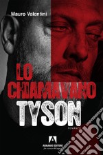 Lo chiamavano Tyson. E-book. Formato EPUB ebook