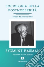 Sociologia della postmodernità: I classici del pensiero critico. E-book. Formato EPUB ebook