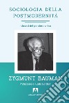Sociologia della postmodernità: I classici del pensiero critico. E-book. Formato EPUB ebook di Zygmunt Bauman