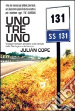 Uno tre uno: Viaggio hooligan gnostico sulle strade della Sardegna e del tempo. E-book. Formato EPUB