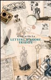 Lettere d’amore tradite. E-book. Formato EPUB ebook