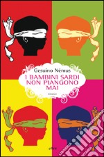 I bambini sardi non piangono mai. E-book. Formato EPUB