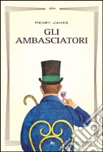 Gli ambasciatori. E-book. Formato EPUB ebook