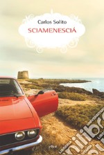 Sciamenescià: Strade, randagi, venti e souvenir di Puglia. E-book. Formato EPUB ebook