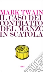 Il caso del contratto del manzo in scatola. E-book. Formato EPUB ebook