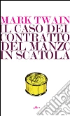 Il caso del contratto del manzo in scatola. E-book. Formato EPUB ebook di Mark Twain