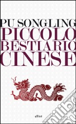 Piccolo bestiario cinese. E-book. Formato EPUB ebook