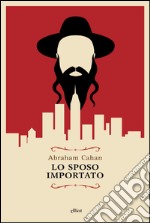 Lo sposo importato. E-book. Formato EPUB ebook