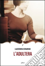 L'adultera. E-book. Formato EPUB ebook