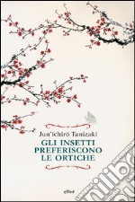 Gli insetti preferiscono le ortiche. E-book. Formato EPUB ebook