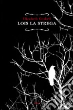 Lois la strega. E-book. Formato EPUB ebook