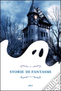 Storie di fantasmi. E-book. Formato EPUB ebook di Aa. Vv.