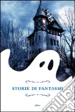 Storie di fantasmi. E-book. Formato EPUB ebook