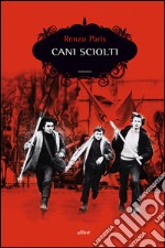 Cani sciolti. E-book. Formato EPUB ebook