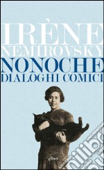 Nonoche. Dialoghi comici. E-book. Formato EPUB ebook