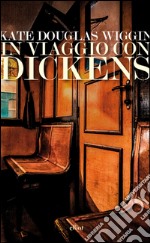 In viaggio con Dickens. E-book. Formato EPUB ebook