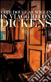 In viaggio con Dickens. E-book. Formato EPUB ebook