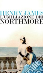 L’umiliazione dei Northmore. E-book. Formato EPUB